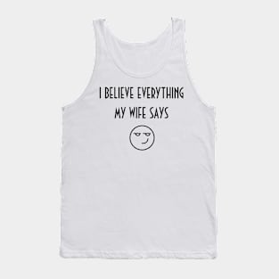 White Lie Party I Believe Everything My Wife Says Tank Top